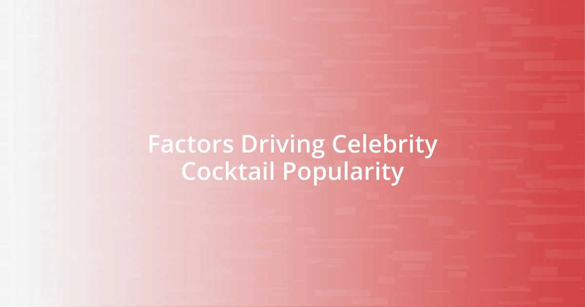 Factors Driving Celebrity Cocktail Popularity