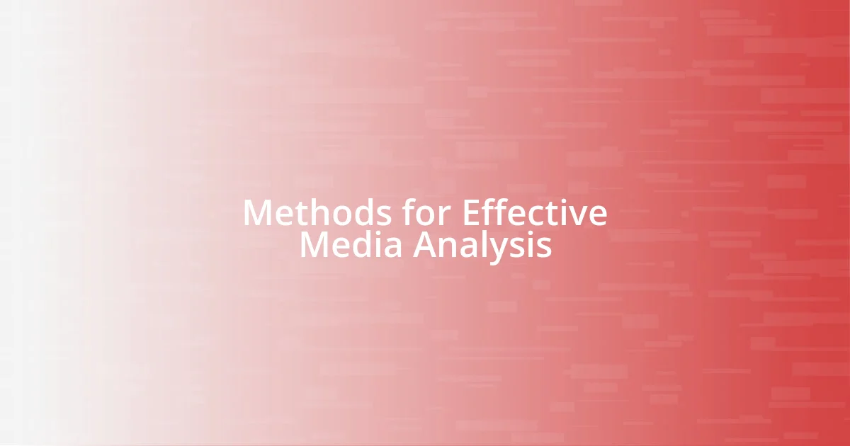 Methods for Effective Media Analysis