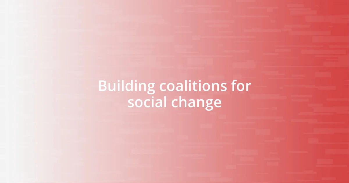 Building coalitions for social change