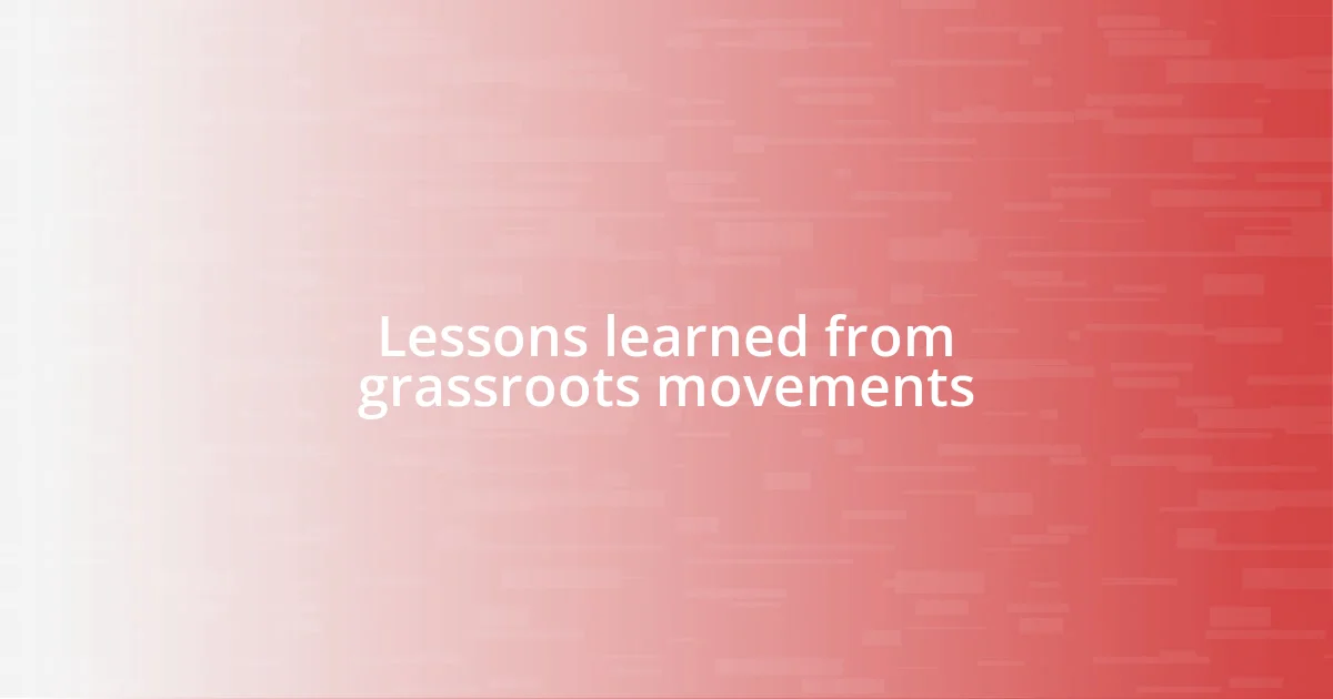 Lessons learned from grassroots movements