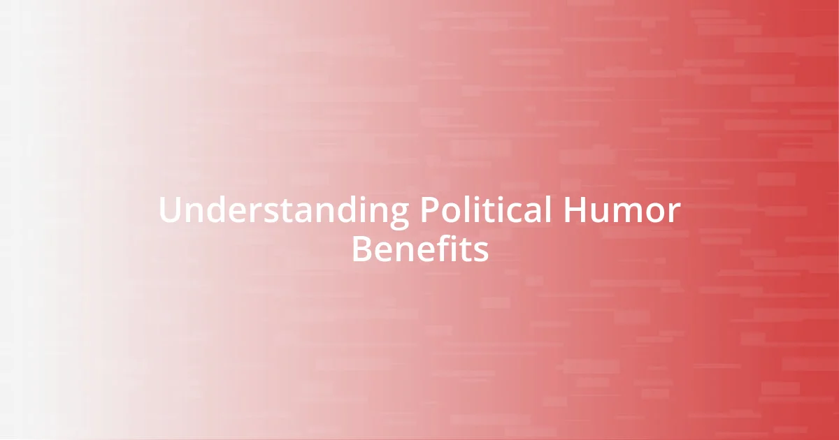 Understanding Political Humor Benefits