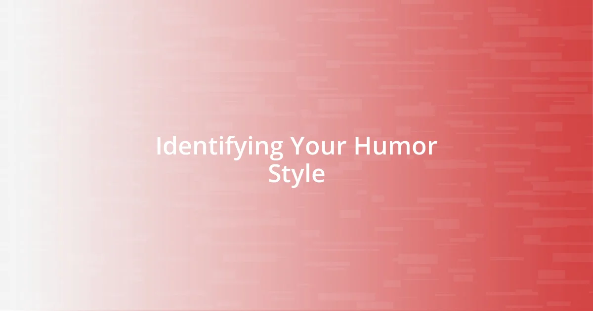 Identifying Your Humor Style